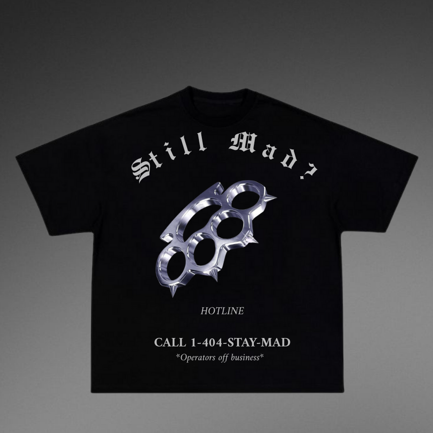 "STILL MAD?" Hotline T-SHIRT