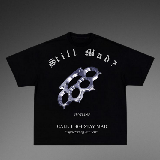 "STILL MAD?" Hotline T-SHIRT