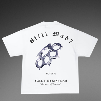 "STILL MAD?" Hotline T-SHIRT
